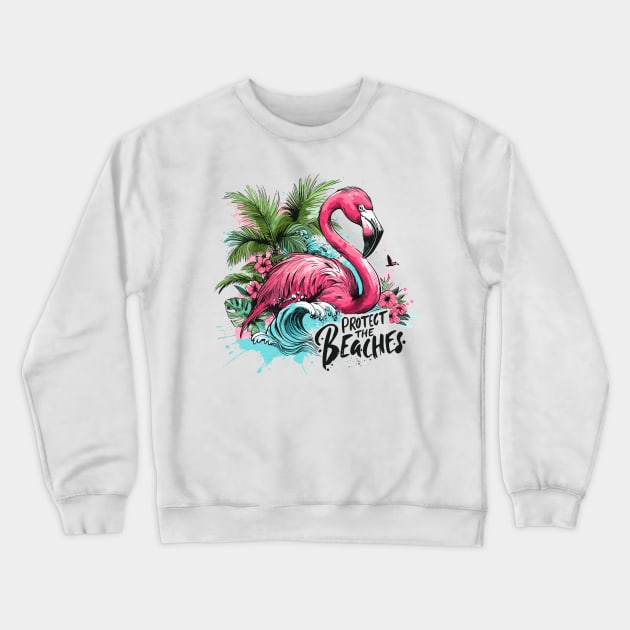 Protect the Beaches - Flamingo Crewneck Sweatshirt by PrintSoulDesigns
